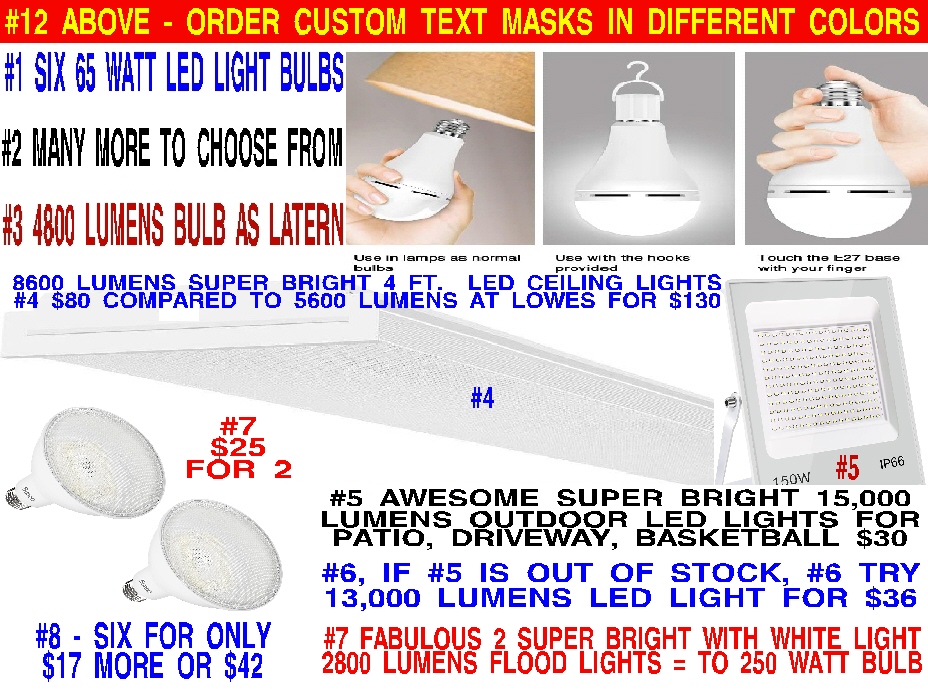 #6 SUPER BRIGHT SUPER WHITE 2800 LUMENS FLOOD LIGHTS 6 FOR ONLY $42. Super bright 8600 LUMEN 4 FOOT CEILING LIGHT $66 or $59 when u order 2 SUPER SUPER BRIGHT #5 15,000 LUMENS $30